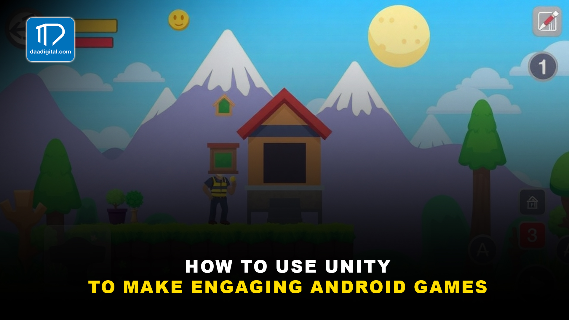 How to Use Unity to Make Engaging Android Games